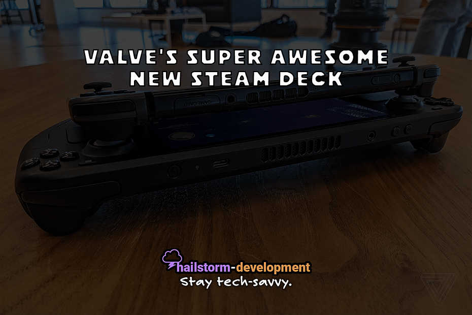 Valve's Super Awesome New Steam Deck HailstormDevelopment